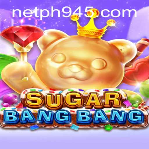 Discover the Exciting World of SUGARBANGBANG: A Game of Strategy and Fun